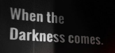 When the Darkness comes Image