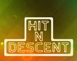 HIT N DESCENT Image