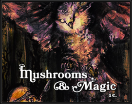 Mushrooms & Magic Image