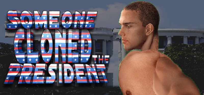 Someone Cloned The President Game Cover