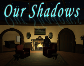 Our Shadows Image