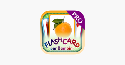 Italian Flashcards for Kids Pro - Learn My First Words with Child Development Flash Cards Image