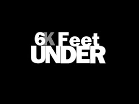6k  Feet Under Image