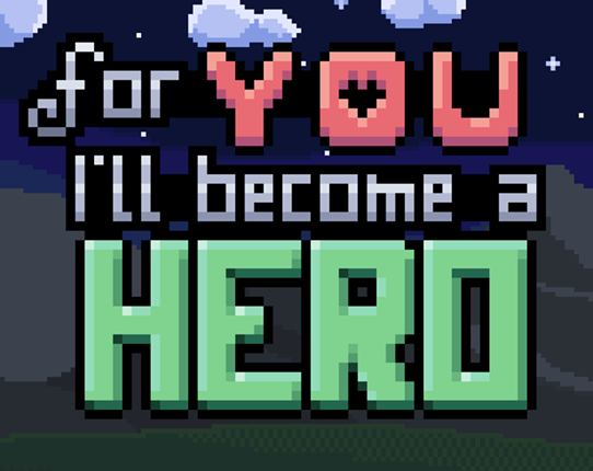 For You I'll become a Hero Game Cover