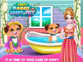 Crazy Mommy Adopt a Pet Image