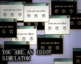 You Are An Idiot Simulator Image