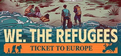 We. The Refugees: Ticket to Europe Image