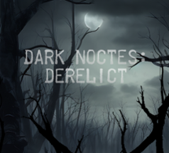 Dark Noctes: Derelict (Old ver) Image