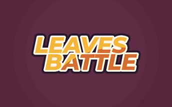 Leaves Battle Image