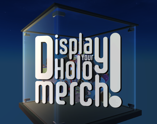 Display Your Holomerch! Game Cover