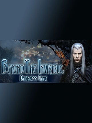 Beyond the Invisible: Darkness Came Game Cover