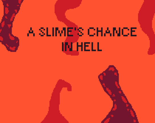 A Slime's Chance in Hell Game Cover