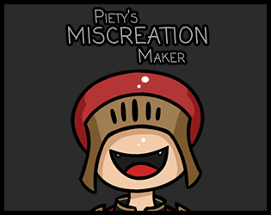 Piety's Miscreation Maker Image