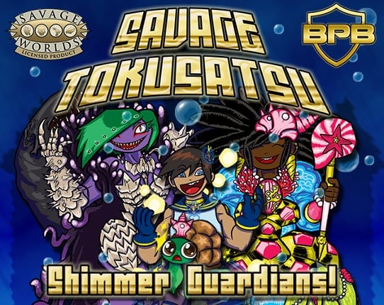 Savage Tokusatsu: Shimmer Guardians Adventures! Game Cover