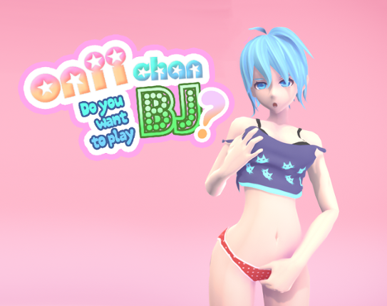 Onii-chan Do you want to play BJ? ver 0.0.5 Game Cover