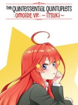 The Quintessential Quintuplets OMOIDE VR ~ITSUKI~ Image