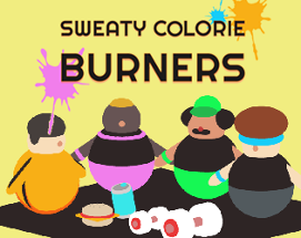 SWEATY COLORIE BURNERS Image