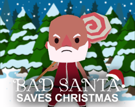 Bad Santa Saves Christmas Image