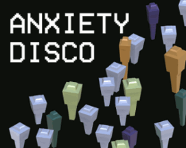 Anxiety Disco Image