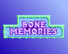 Bone Memories Image