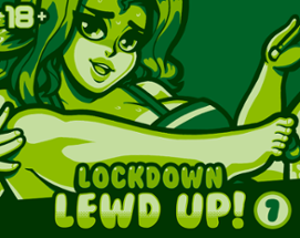 Lockdown Lewd UP! 7 (18+) Image