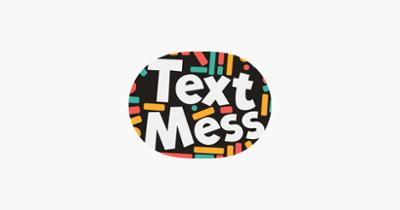 Text Mess - turn your messages into art Image