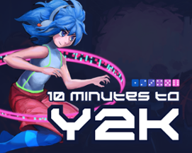10 Minutes to Y2K Image