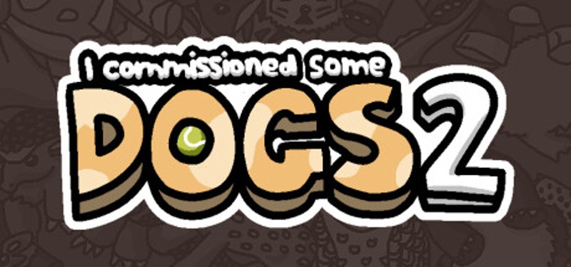 I commissioned some dogs 2 Game Cover