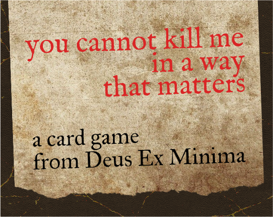 You Cannot Kill Me in a Way That Matters Game Cover