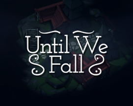 Until We Fall Image