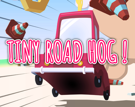 Tiny Road Hog ! Game Cover