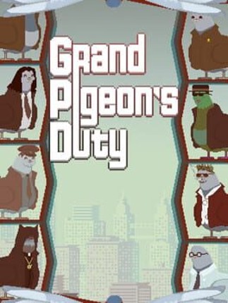Grand Pigeon's Duty Game Cover