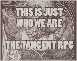 This is Just Who We Are: The Tangent RPG Image