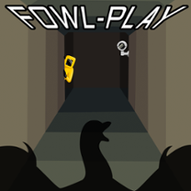 Fowl-Play Image