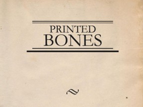 Printed Bones Image