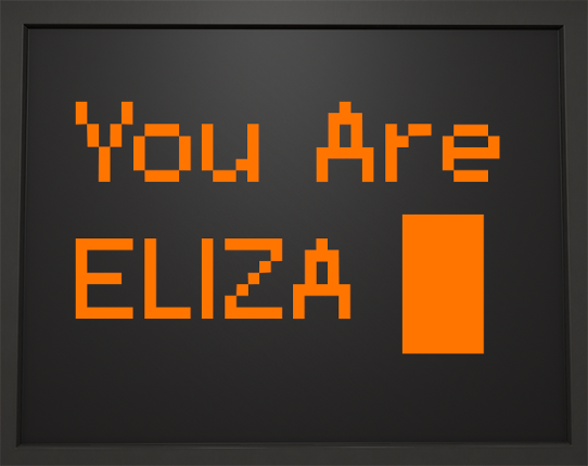 You Are Eliza Game Cover
