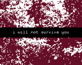 i will not survive you Image