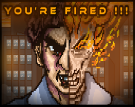 YOU'RE FIRED !!! Image