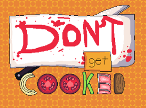 DON'T get COOKED! Image