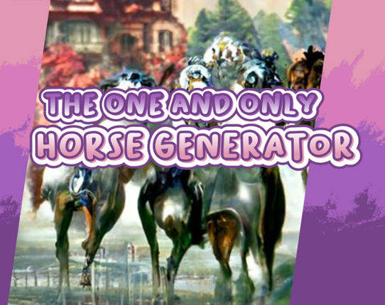 the one and only horse generator Game Cover