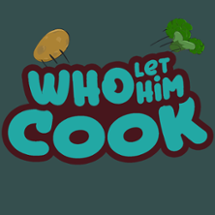 Who Let Him Cook Image