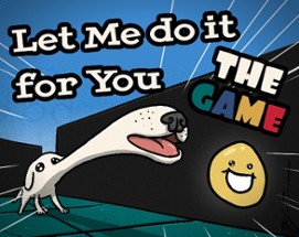 Let Me do it for You - THE GAME Image