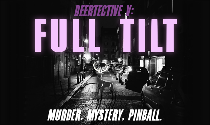 Deertective 5: Full Tilt (GGJ22) Game Cover