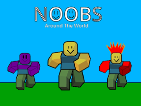 Noobs Around The World Image