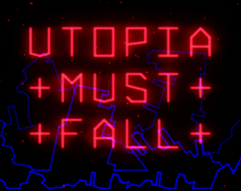 Utopia Must Fall Image