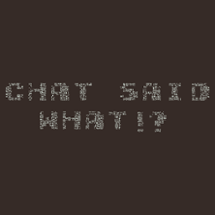 Chat said what!? Image