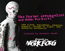 The Psyber Devangelist and Other Psi-Sci-Fi | for MÖRK BORG Image