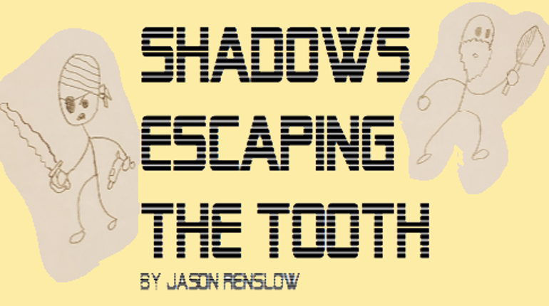 Shadows Escaping the Tooth Game Cover