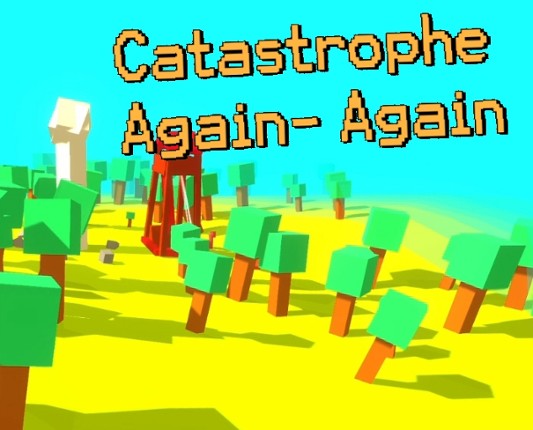 Catastrophe  Again- Again Game Cover