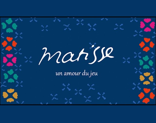 Matisse : Un amour du jeu Game Cover